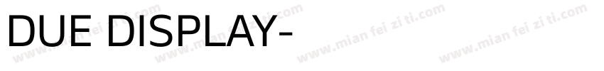DUE DISPLAY字体转换